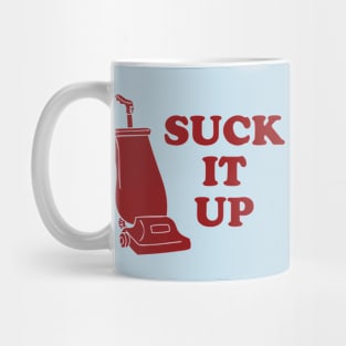 Suck It Up Mug